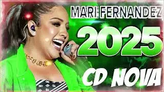 CD NOVO MARI FERNANDEZ 2025 🔥 MÚSICAS NOVAS