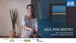 Azul por dentro - Anny Lemos - processo criativo em artes visuais