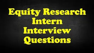 Equity Research Intern Interview Questions