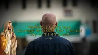 Perfect is God's love. Counted are each hair I've lost. Joy in his embrace.