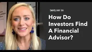 How Do Investors Find A Financial Advisor?