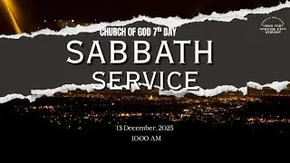 Church of God 7th Day - VF | Sabbath Service | December 13, 2025 |