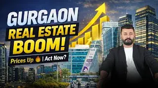 Gurgaon Real Estate Boom Explained: What&rsquo;s Driving Prices & What You Should Do Now | Aman kahlon