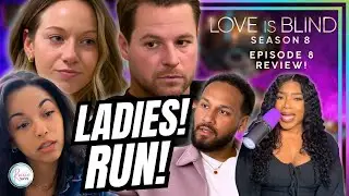 Love Is Blind Season 8 Episode 8 Review & Recap!!