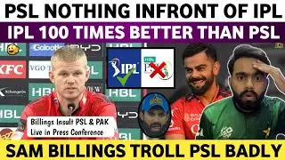 PSL Nothing Infront of IPL | Sam Billings Troll PSL Badly | Pak Media on IPL Vs PSL | IPL No.1 Hai |