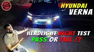 New Hyundai Verna Headlight Problems || Night Review | Headlight Test - Pass or Fail?