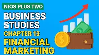 📘 NIOS Plus Two Business Studies | Chapter13 Financial Market | Full Explanation🔥October Batch 2025