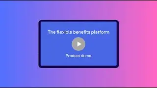 The Flexible Benefits Platform | Product demo