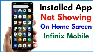 Install App Not Showing On Home Screen Infinix | App Icon Not Showing On Home Screen Infinix