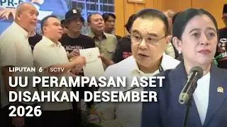 Undang-undang Perampasan Aset Akan Disahkan Desember 2026 | Liputan 6