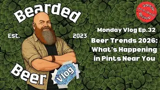Monday Vlog Ep. 32: Beer Trends 2026: What's Happening in Pints Near You