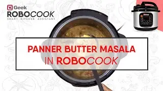 Panner Butter Masala in Geek Robocook | Electric Pressure Cooker Recipes