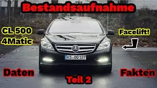 CL 500 4Matic Facelift! I Bestandsaufnhame Teil 2