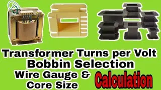Transformer Core Selections | Bobbin Selections | Wire Gage Selections | Electrician Dipankar