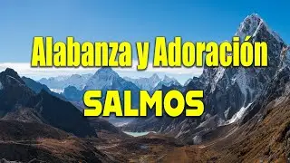 Alabanza y Adoración a Dios con Salmos | Música Cristiana Inspirada en la Biblia