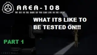 Part 1 | Armed Containment Area - 108 | What It's Like to be Tested on