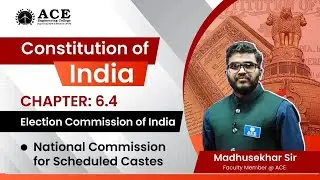 Chapter:6.4 | National Commission for Scheduled Castes | Election Commission of India | ACE College