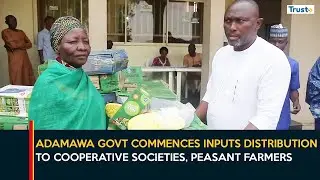 Adamawa Govt Commences Inputs Distribution To Cooperative Societies, Peasant Farmers
