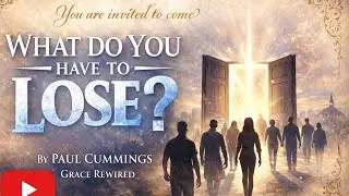 What Do You Have to Lose? | An Open Invitation to Come As You Are