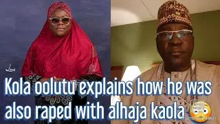 KOLA OOLUTU EXPLAIN HOW HE WAS R@*PE WITH ALHAJA KAOLA  / alhaja kaola new husband 😳