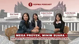 KOPMA : “Mega Proyek, Minim Suara: Perspektif Mahasiswa Komunikasi terhadap IKN”