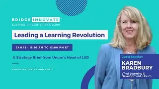 Leading a Learning Revolution: A Strategy Brief from Unum&rsquo;s Head of L&D