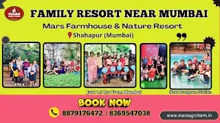 Mars Farmhouse & Nature Resort | Family Resort Near Mumbai | Near Asangoan  -  Shahapur
