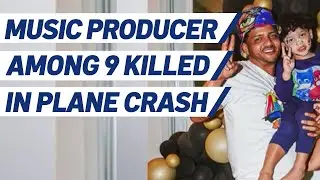 Music Producer 'Flow La Movie' Among Nine Killed in Plane Crash
