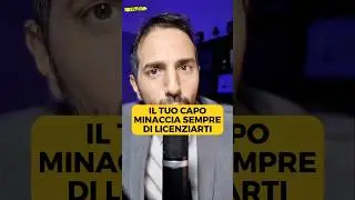 Quando il tuo capo minaccia continuamente di licenziarti!