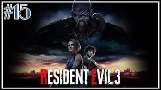Let's Play: Resident Evil 3 - (Part 15) - Tyrell Patrick