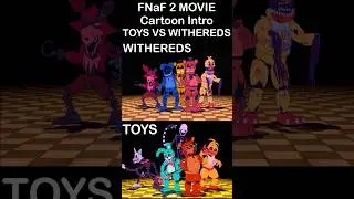 FNaF 2 Movie ANIMATED INTRO - Toys VS Withereds