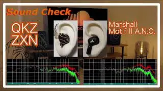 QKZ ZXN vs Marshall Motif II A.N.C.[TWS IEMs Sound Comparison]完全ワイヤレスイヤホン