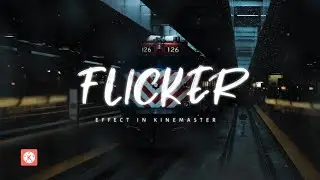 flicker effect in kinemaster 🔥