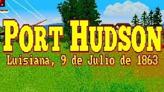 Warlet: Guerra Civil Americana - Campa&ntilde;a Unionista | Batalla de Port Hudson