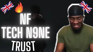 I HATE NF AND TECH N9NE!! | NF FT TECH N9NE - TRUST ( UK REACTION!!)