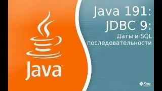 Java Lesson 191: JDBC 9: Dates and SQL Sequences