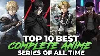 Top 10 Best Completed Anime Series Of All Time Part 2