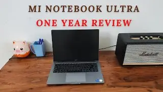 Обзор MI Notebook Ultra | Обзор в реальном времени после 1 года ежедневного использования | Долгосрочный обзор MI Notebook