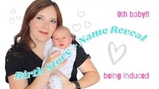 BABY'S NAME + LABOUR and DELIVERY STORY / VLOG