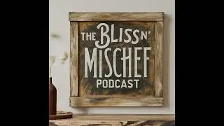The Bliss N' Mischief Podcast (Trailer)