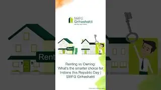 Renting vs Owning: What's the smarter choice for Indians this Republic Day | SMFG Grihashakti