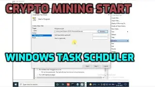 How to Start Crypto Mining on specific time - Windows Task Scheduler