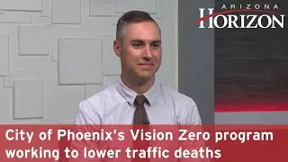 City of Phoenix&rsquo;s Vision Zero program working to lower traffic deaths