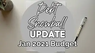 Debt Snowball Update | January 2021 Budget | Debt Progress Tracker