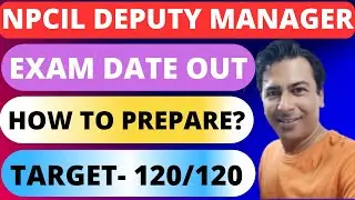 NPCIL DEPUTY MANAGER EXAM DATE 2025 OUT!! Check Official Date!!