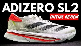 Adidas Adizero SL 2 - First Impressions (Vs. Adios 8 and 7)