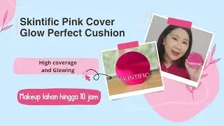 Skintific Pink Glow Cushion Review || High Coverage and Glowing seharian