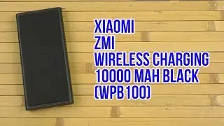 Распаковка Xiaomi ZMI Wireless Charging 10000 mAh Black WPB100