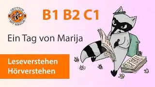 Ein Tag von Marija | Leseverstehen | H&ouml;rverstehen B1 B2 C1