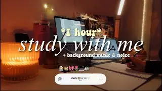 study with me (background music & voice) *1 hour* 👩🏼&zwj;💻